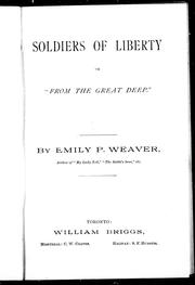 Cover of: Soldiers of liberty, or, "From the great deep" by Emily P. Weaver