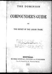 Cover of: The Dominion compounder's guide, or, The secret of the liquor trade by L. Stieneberg, L. Stieneberg