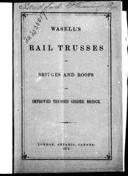 Wasells rail trusses for bridges and roofs