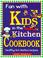Cover of: Fun with kids in the kitchen cookbook