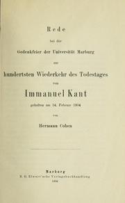 Cover of: Rede bei der Gedenkfeier der Universität Marburg zur hundertsten Wiederkehr des Todestages von Immanuel Kant gehalten am 14. Februar 1904