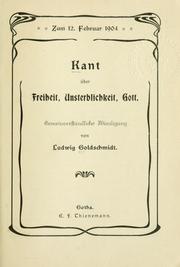 Cover of: Kant über Freiheit, Unsterblichkeit, Gott. Gemeinverständliche Würdigung, zum 12. Februar 1904.
