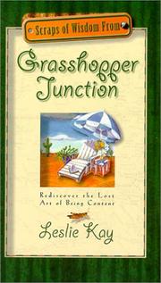 Cover of: Scraps of wisdom from Grasshopper Junction: rediscover the lost art of being content