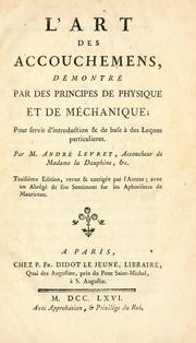 Cover of: L' art des accouchemens, dontrpar des principes de physique et de mhanique by A. Levret