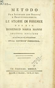 Cover of: Metodo per istudiare con brevità e profittevolmente le storie di Firenze: accresciuta per uso principalmente della gioventu fiorentina.