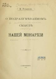Cover of: O podrazumievaemom smyslie nashe monarkhii. by V. V. Rozanov