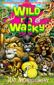 Cover of: Wild 'n' Wacky: Amazing Stories from God's World of Nature