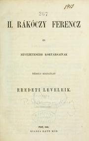 Cover of: Második Rákóczy Ferencz és nevezetesebb kortársainak némely kiadatlan eredeti leveleik.