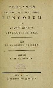 Cover of: Tentamen dispositionis methodicae fungorum in classes, ordines, genera et familias. Cum supplemento adjecto.