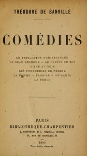 Cover of: Comédies: Le feuilleton d'Aristophane, Le beau Léandre, Le cousin du roi, Diane au bois, Les fourberies de Nérine, La pomme, Florise, Deidamia, La perle