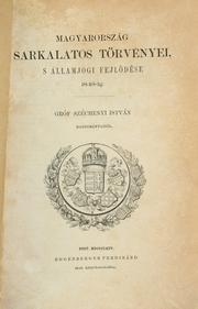 Cover of: Magyarország sarkalatos törvényei, s államjogi fejlödése 1848-ig.
