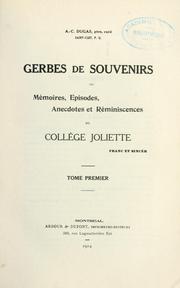 Cover of: Gerbes de souvenirs: ou, Mémoires, episodes, anecdotes et réminiscences du Collège Joliette...