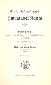 Cover of: Das Lebenswerk Immanuel Kants: Vorlesungen gehalten im Auftrage der Oberschulbehörde zu Lübeck in Kriegswinter 1916