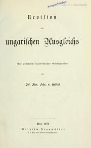 Cover of: Revision des ungarischen Ausgleichs.: Aus geschichtlichstaatsrechtlichen Gesichtspunkten.