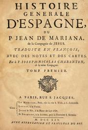 Histoire generale d'Espagne, du P. Jean de Mariana de la Compagnie de Jesus by Juan de Mariana