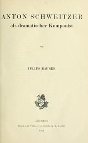 Cover of: Anton Schweitzer als dramatischer Komponist by Julius Maurer