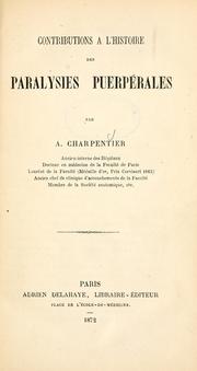 Cover of: Contributions l'histoire des paralysies puerpales by Louis Arthur Alphonse Charpentier