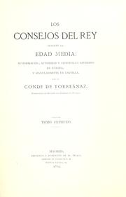 Cover of: Los consejos del rey durante la edad media: su formación, autoridad y principales acuerdos en Europa y singularmente en Castilla.