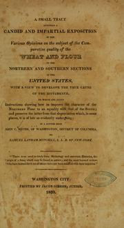 A small tract entitled, A candid and impartial exposition of the various opinions on the subject of the comparative quality of the wheat and flour in the northern and southern sections of the United States, with a view to develope the true cause of the difference