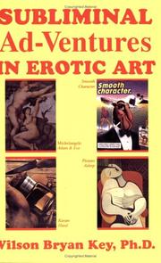 Cover of: Subliminal ad-ventures in erotic art by Wilson Bryan Key