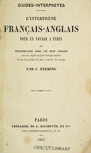 Cover of: L' interprète français-anglais pour un voyage à Paris: ou, Conversations dans les deux langues sur les objets les plus indispensables et sur les points les plus curieux du voyage