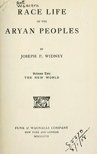 Race life of the Aryan peoples by Joseph Pomeroy Widney