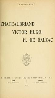 Cover of: Chateaubriand, Victor Hugo, H. de Balzac by Edmond Biré