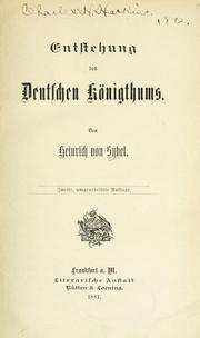 Cover of: Entstehung des deutschen Königthums by Heinrich von Sybel, Heinrich von Sybel