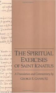 Cover of: The Spiritual Exercises of Saint Ignatius by George E. Ganss, George E. Ganss