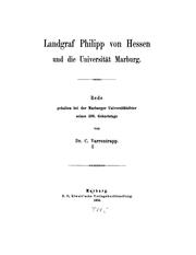 Cover of: Landgraf Philipp von Hessen und die Universität Marburg: Rede gehalten bei der Marburger Universitätsfeier seines 400. Geburtstags