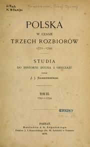 Cover of: Polska w czasie trzech rozbiorów, 1772-1799: studia do historyi ducha i obyczaju