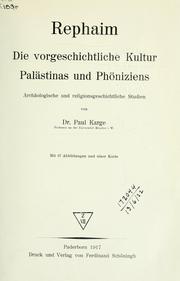 Cover of: Rephaim, die vorgeschichtliche Kultur Palästinas und Phöniziens by Paul Karge