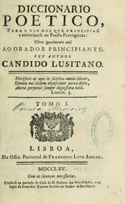 Cover of: Diccionario poetico, para o uso dos que principiaõ a exercitar-se na poesia portugueza: obra igualmente util ao orador principiante
