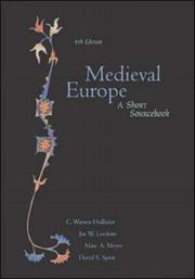 Medieval Europe by C. Warren Hollister, C. Warren (Charles Warren) Hollister, Joe W. Leedom, Marc A Meyer, David S Spear, Joe Leedom, Marc Meyer, David Spear