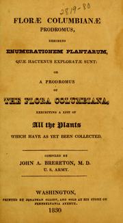 Cover of: Floræ columbianæ prodromus, exhibens enumerationem plantarum quæ hactenus exploratæ sunt by compiled by John A. Brereton.