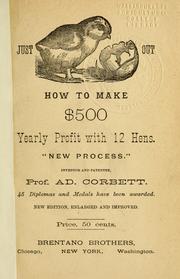 Cover of: How to make $500 yearly profit with 12 hens - "new process" by Adolphe Corbett