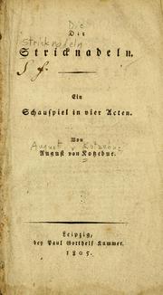 Cover of: Die stricknadeln: ein schauspiel in vier acten ...