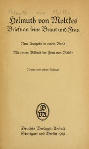 Cover of: Helmuth von Moltkes Briefe an seine Braut und Frau. by Helmuth Karl Bernhard Graf von Moltke