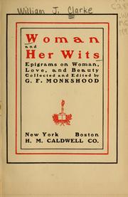 Cover of: Woman and her wits: epigrams on woman, love, and beauty