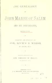 Cover of: The genealogy of John Marsh of Salem and his descendants, 1633-1888