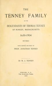 Cover of: The Tenney family, or, The descendants of Thomas Tenney of Rowley, Massachusetts, 1638-1904, revised with partial records of Prof. Jonathan Tenney by Martha Jane Tenney