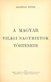 Cover of: A magyar világi nagybirtok története.