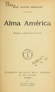 Cover of: Alma américa by José Santos Chocano