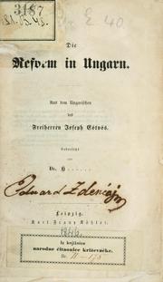 Cover of: Die Reform in Ungarn: aus dem Ungarischen des Freiherren Joseph Eötvös ; uebersetzt von Dr. H.