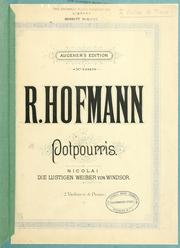 Cover of: Potpourris über beliebte Melodien aus klassischen und modernen Opern und Oratorien by Richard Hofmann