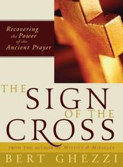 Cover of: The Sign of the Cross: Recovering the Power of the Ancient Prayer