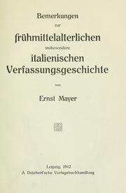 Cover of: Bemerkungen zur frühmittelalterlichen insbesondere italienischen Verfassungsgeschichte by Mayer, Ernst
