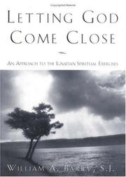 Cover of: Letting God come close by William A. Barry