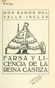 Cover of: Farsa y licencia de la Reina Castiza. by Ramón del Valle-Inclán