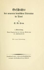 Cover of: Geschichte der neueren deutschen Literatur in Tirol: 1. Abt. Vom Beginn des 17. bis zur Mitte des 19. Jahrhunderts.  Mit einem Textanhang.